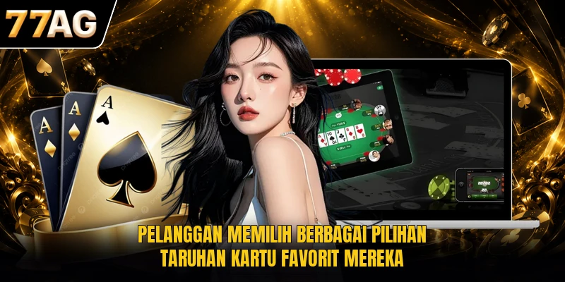 pelanggan-memilih-berbagai-pilihan-taruhan-kartu-favorit-mereka